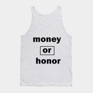 money or honor Tank Top